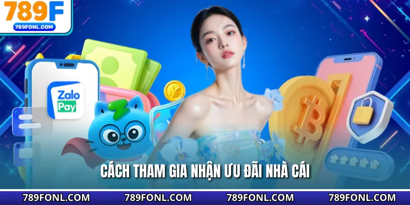 Cách tham gia nhận ưu đãi nhà cái