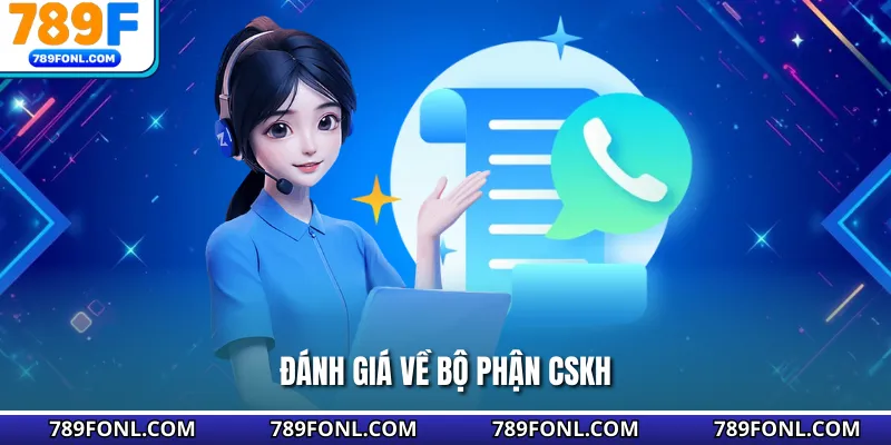 Đánh giá về bộ phận CSKH