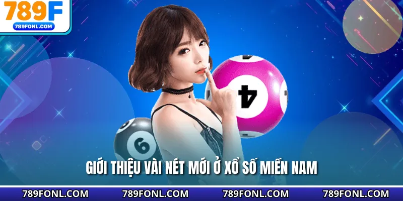 Giới thiệu vài nét mới ở xổ số miền Nam