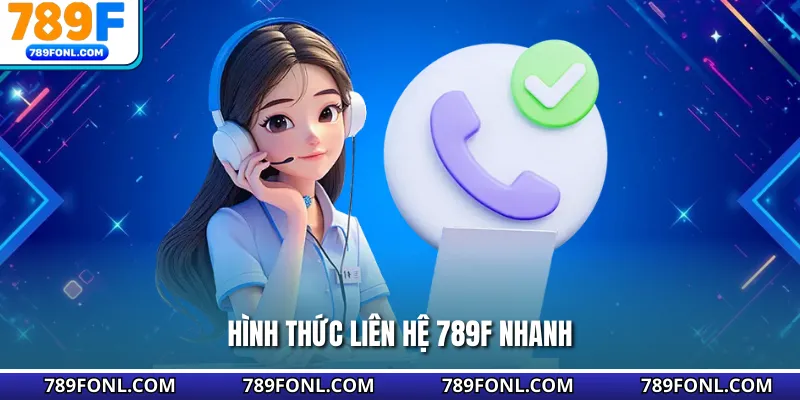 Hình thức liên hệ 789F nhanh