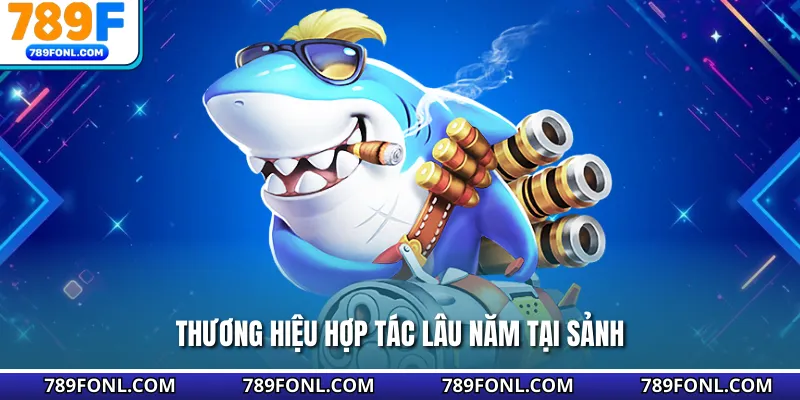 Thương hiệu hợp tác lâu năm tại sảnh