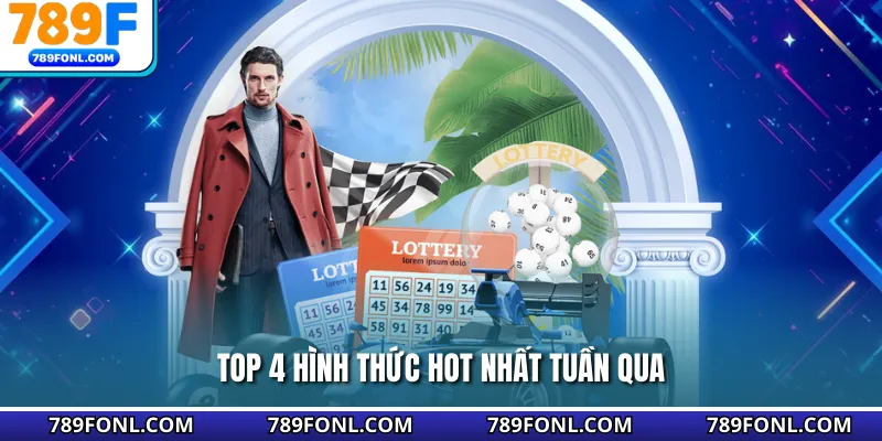 Top 4 hình thức hot nhất tuần qua