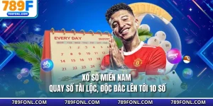 Xổ Số Miền Nam - Quay Số Tài Lộc, Độc Đắc Lên Tới 10 Số